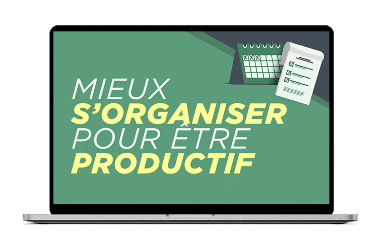 Mieux s'organiser pour être productif